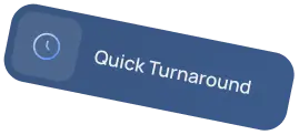 Quick Turnaround